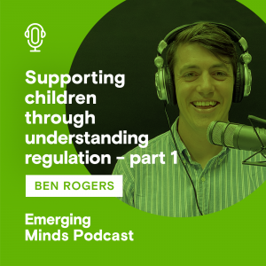 Supporting-children-through-understanding-regulation-part-1
